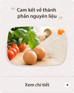 Cam kết về thành phần nguyên liệu Xem chi tiết